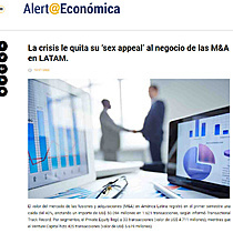 La crisis le quita su sex appeal al negocio de las M&A en LATAM.